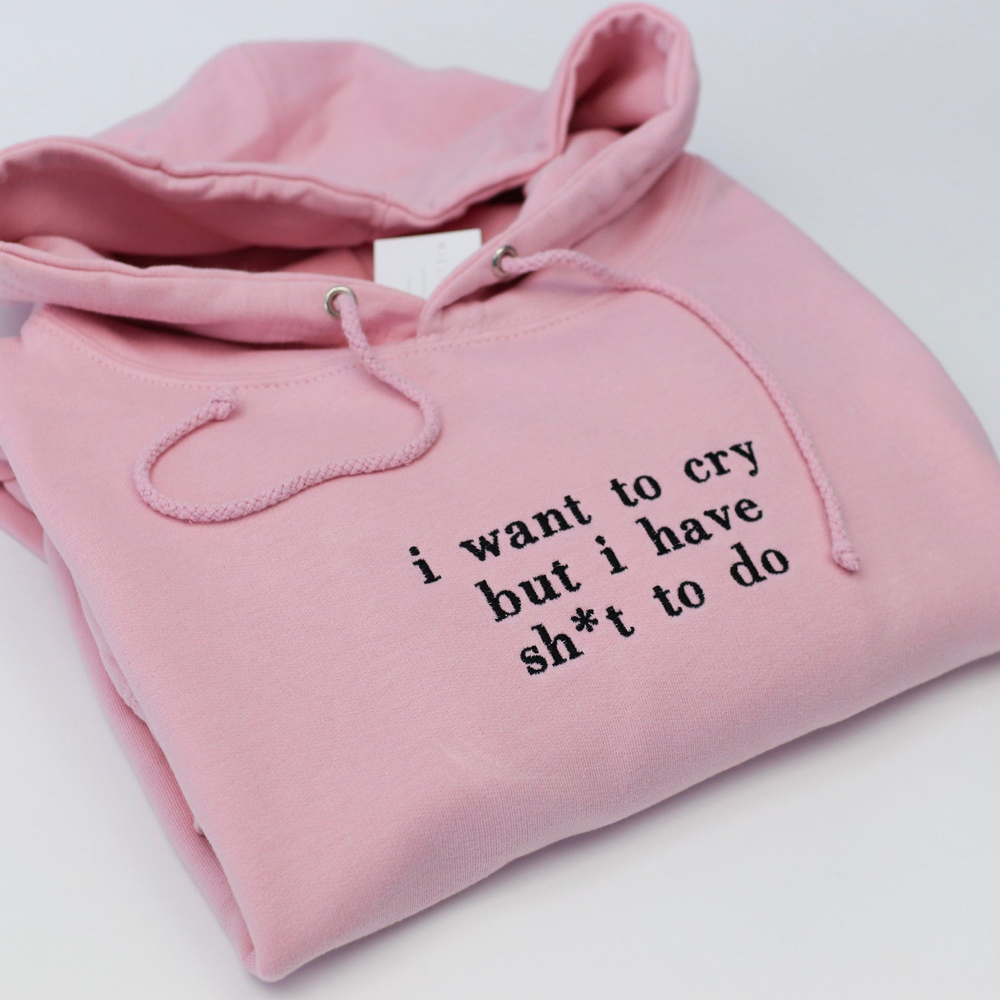 i want to cry but I have sh*t to do Embroidered Unisex Adults Hoodie
