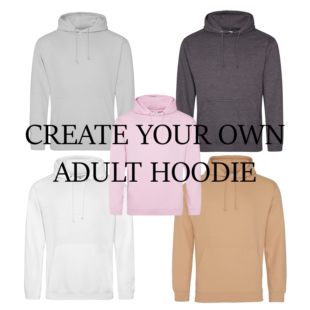 Create Your Own Unisex Adults Hoodie