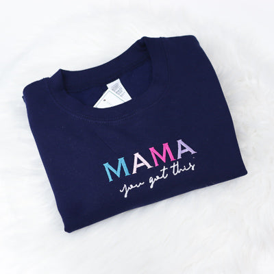 Mama you got this Rainbow Navy Unisex Adults Sweatshirt (Made to Order)