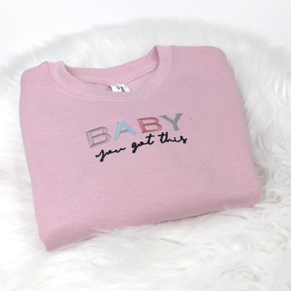 Baby You Got This Embroidered Children's Sweatshirt